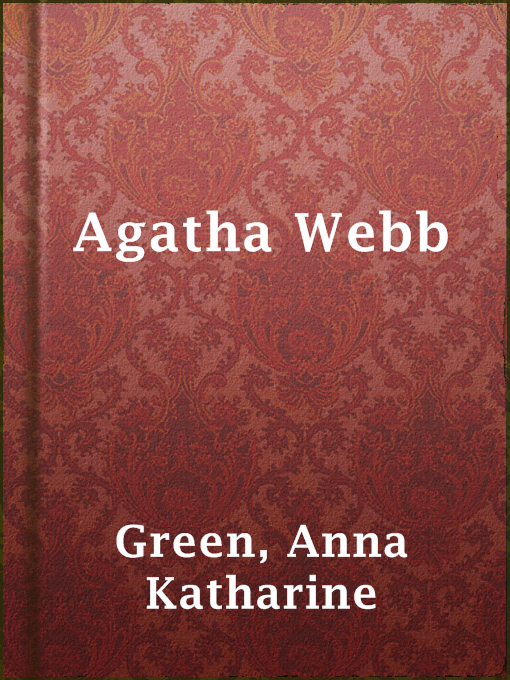Upplýsingar um Agatha Webb eftir Anna Katharine Green - Til útláns